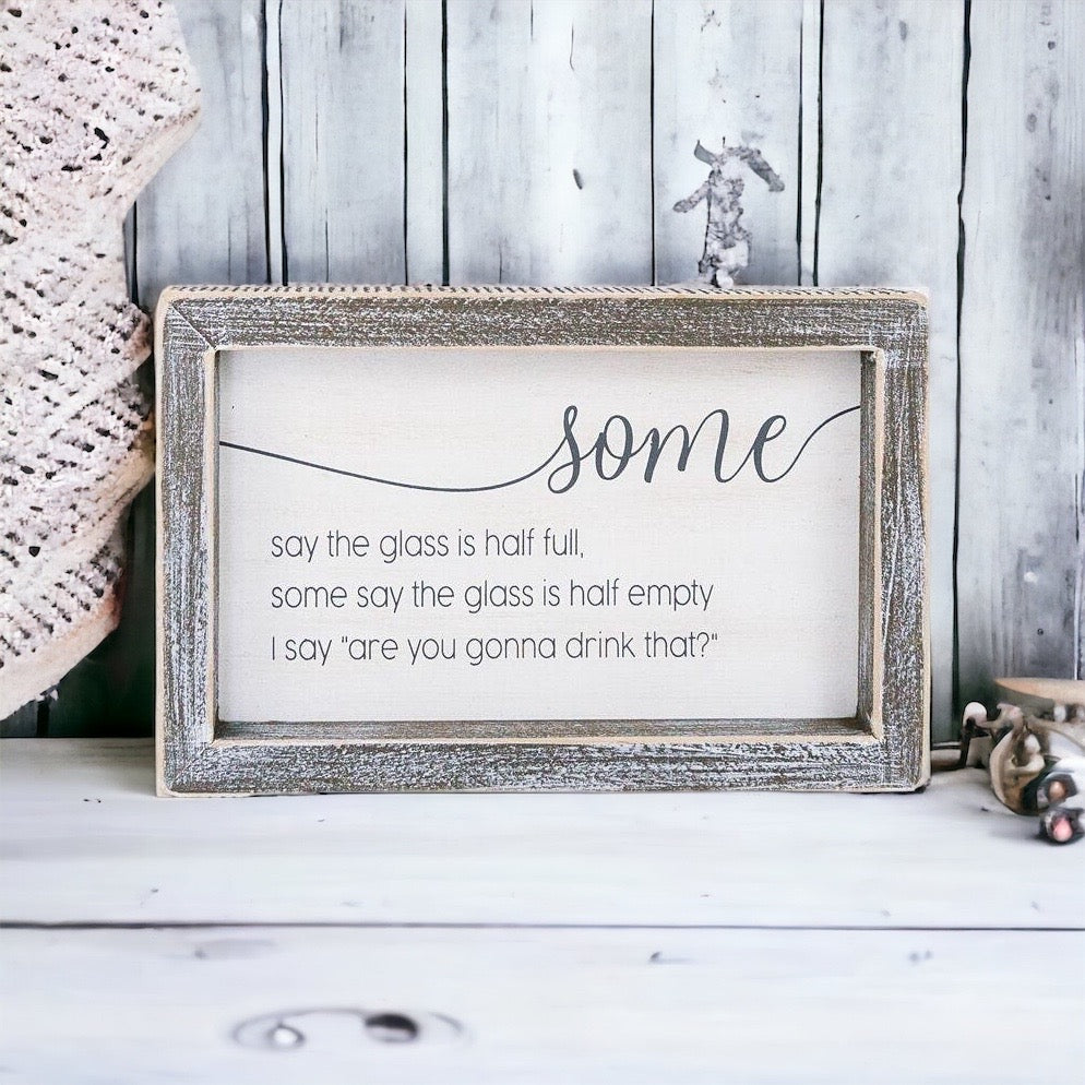 "Half Full or Empty?" Wood Sign – Funny Quote Home & Office Décor (8"x5"x1.5")