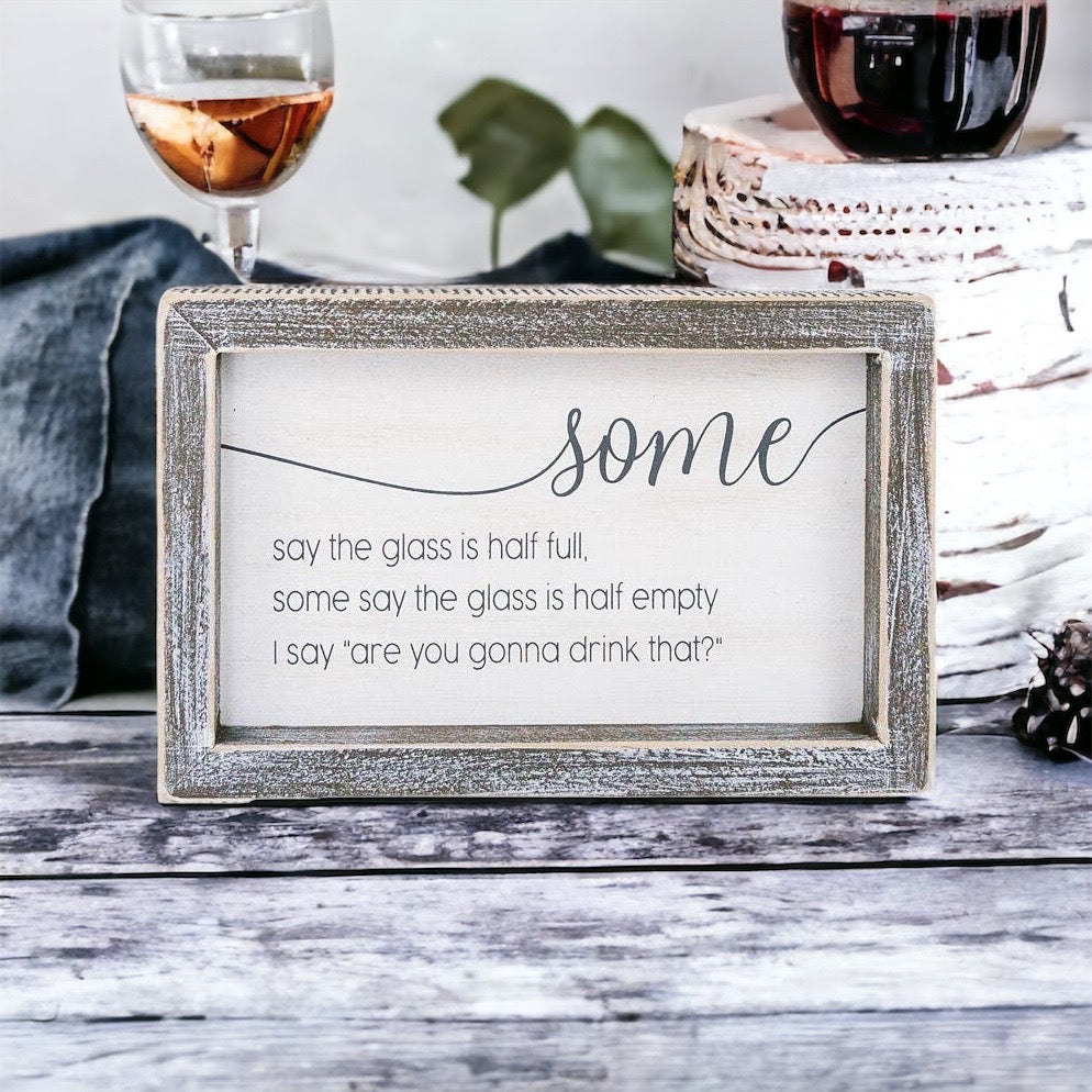 "Half Full or Empty?" Wood Sign – Funny Quote Home & Office Décor (8"x5"x1.5")