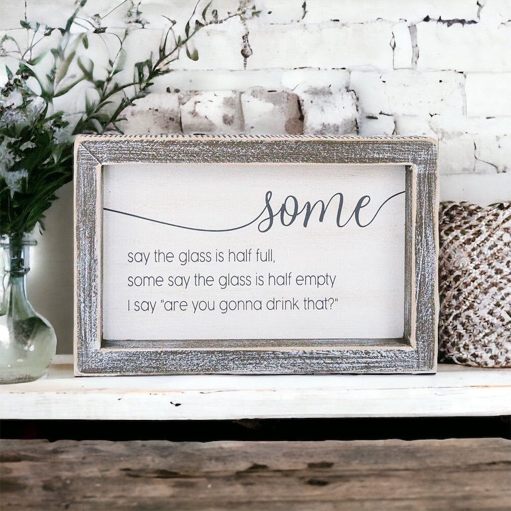 "Half Full or Empty?" Wood Sign – Funny Quote Home & Office Décor (8"x5"x1.5")