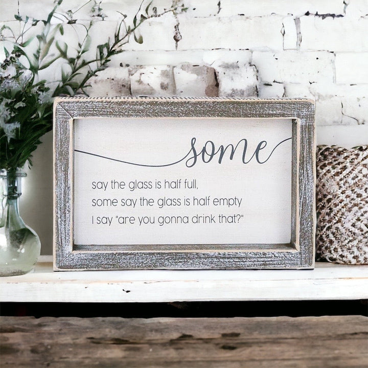 "Half Full or Empty?" Wood Sign – Funny Quote Home & Office Décor (8"x5"x1.5")
