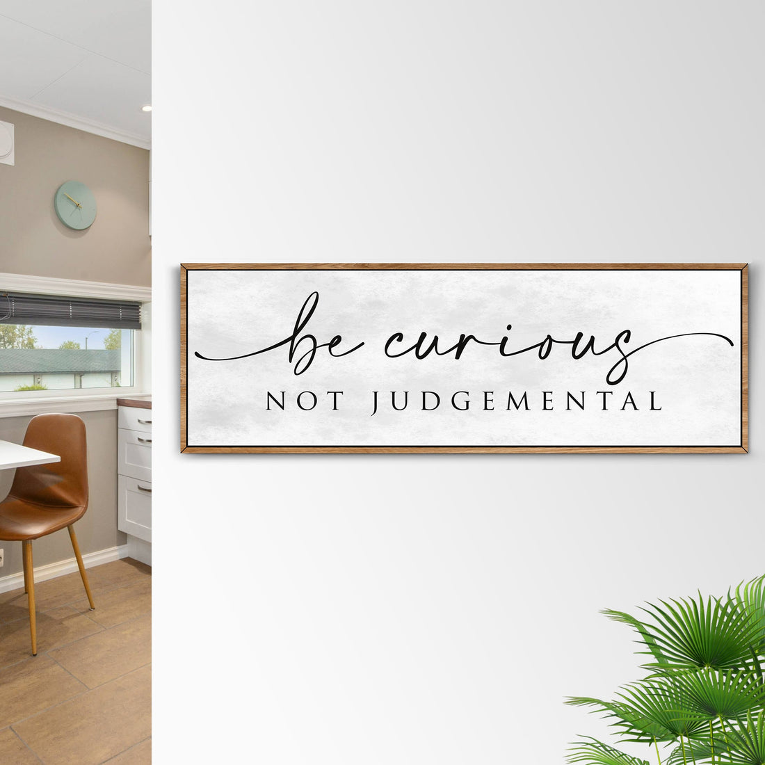 "Be Curious Not Judgemental" Sign – Inspirational Quote Wall Art
